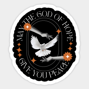 May the God of Hope Give You Peace Sticker